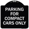 Signmission Parking for Compact Cars Only Heavy-Gauge Aluminum Architectural Sign, 18" x 18", BW-1818-23444 A-DES-BW-1818-23444 - alternate 1